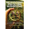 Microdosing Psilocybin Mushrooms (Anastasia V. Sasha)(Brožovaná) Microdosing Psilocybin Mushrooms (Anastasia V. Sasha)(Brožovaná)