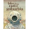 Tales From Outer Suburbia. Geschichten aus der Vorstadt des Universums, englische Ausgabe Tales From Outer Suburbia. Geschichten aus der Vorstadt des Universums, englische Ausgabe