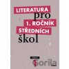 Literatura pro 1. ročník středních škol - Renata Bláhová a kolektív Literatura pro 1. ročník středních škol - Renata Bláhová a kolektív
