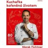 Kuchařka kořeněná životem - Tomáš Dimter, Marek Fichtner Kuchařka kořeněná životem - Tomáš Dimter, Marek Fichtner