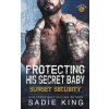 Protecting His Secret Baby (Sadie King)(Brožovaná) Protecting His Secret Baby (Sadie King)(Brožovaná)