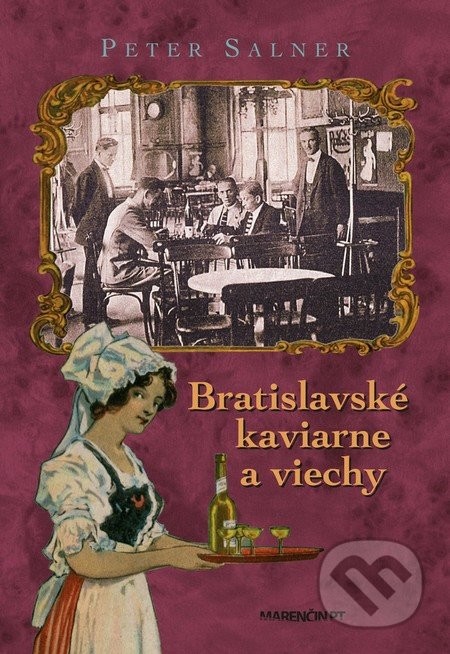 Bratislavské kaviarne a viechy - 3. vydanie Peter Salner SK