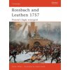 Rossbach and Leuthen 1757 (Simon Millar)(Brožovaná) Rossbach and Leuthen 1757 (Simon Millar)(Brožovaná)