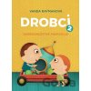 Drobci 2 - Vanda Raýmanová, Juraj Raýman, Ivana Šebestová (ilustrátor) Drobci 2 - Vanda Raýmanová, Juraj Raýman, Ivana Šebestová (ilustrátor)