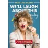 We'll Laugh About This (Someday) - Anna Lind Thomas We'll Laugh About This (Someday) - Anna Lind Thomas