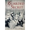 A Guarded Secret: Tsar Nicholas II, Tsarina Alexandra and Tsarevich Alexei's Hemophilia (Julia P Gelardi)(Brožovaná) A Guarded Secret: Tsar Nicholas II, Tsarina Alexandra and Tsarevich Alexei's Hemophilia (Julia P Gelardi)(Brožovaná)