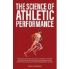 The Science of Athletic Performance The Science of Athletic Performance