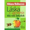 Láska i zdravie ide cez žalúdok - Bibiana Wallnerová Láska i zdravie ide cez žalúdok - Bibiana Wallnerová