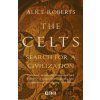 The Celts - Search for a Civilisation - Alice Roberts The Celts - Search for a Civilisation - Alice Roberts