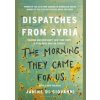 The Morning They Came for Us - Janine di Giovanni, Bloomsbury The Morning They Came for Us - Janine di Giovanni, Bloomsbury
