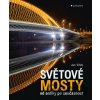 Světové mosty - Jan Vítek Světové mosty - Jan Vítek