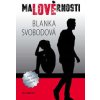 Malověrnosti - Blanka Svobodová Malověrnosti - Blanka Svobodová