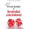 První kroky z hráčské závislosti (Kathryn Hughes, Lisa Joanna Mills) První kroky z hráčské závislosti (Kathryn Hughes, Lisa Joanna Mills)