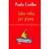 Jako řeka jež plyne Vyprávění z let 1998 2005 - Coelho Paulo Jako řeka jež plyne Vyprávění z let 1998 2005 - Coelho Paulo