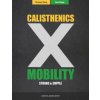 Calisthenics & Mobility Calisthenics & Mobility