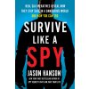 Survive Like a Spy Survive Like a Spy