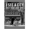 I See a City: Todd Webbs New York - autor neuvedený I See a City: Todd Webbs New York - autor neuvedený
