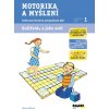Motorika a myšlení - Pracovní sešit 1 - Helena Vlčková Motorika a myšlení - Pracovní sešit 1 - Helena Vlčková