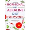 Hormonal and Alkaline Diet For Women (Barnabas Noah)(Brožovaná) Hormonal and Alkaline Diet For Women (Barnabas Noah)(Brožovaná)