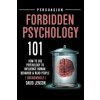 Forbidden Psychology 101: How to Use Psychology to Influence Human Behavior and Read People ( Unknowingly ) (David Jenson)(Brožovaná) Forbidden Psychology 101: How to Use Psychology to Influence Human Behavior and Read People ( Unknowingly ) (David Jenson)(Brožovaná)