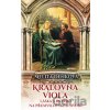 Královna Viola - Melita Denková Královna Viola - Melita Denková