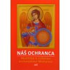 Náš ochranca - Modlitby k svätému archanielovi Michalovi