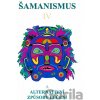 Šamanismus IV. - Heinze Ruth-Inge Šamanismus IV. - Heinze Ruth-Inge