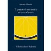 passato è un morto senza cadavere (Antonio Manzini)(Brožovaná) passato è un morto senza cadavere (Antonio Manzini)(Brožovaná)
