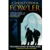 Ten-Second Staircase (Christopher Fowler)(Brožovaná) Ten-Second Staircase (Christopher Fowler)(Brožovaná)