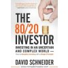 The 80/20 Investor: Investing in an Uncertain and Complex World - How to Simplify Investing with a Single Principle (David Schneider)(Brožovaná) The 80/20 Investor: Investing in an Uncertain and Complex World - How to Simplify Investing with a Single Principle (David Schneider)(Brožovaná)