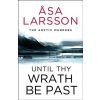 Until Thy Wrath Be Past - Larssonová Asa Until Thy Wrath Be Past - Larssonová Asa