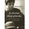 Za dveřmi číhají přízraky - Florian Huber Za dveřmi číhají přízraky - Florian Huber