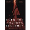 Until the Shadows Lengthen (Hannah Clayton)(Pevná) Until the Shadows Lengthen (Hannah Clayton)(Pevná)