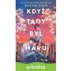 E-kniha Když tady byl Haru - Dustin Thao E-kniha Když tady byl Haru - Dustin Thao