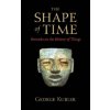 Shape of Time (George Kubler)(Brožovaná) Shape of Time (George Kubler)(Brožovaná)