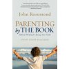 Parenting by the Book (John Rosemond)(Brožovaná) Parenting by the Book (John Rosemond)(Brožovaná)