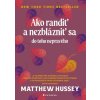 Ako randiť a nezblázniť sa do toho nepravého - Matthew Hussey Ako randiť a nezblázniť sa do toho nepravého - Matthew Hussey