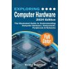 Exploring Computer Hardware Exploring Computer Hardware