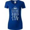 Queens are born in 1976 - Dámske tričko z organickej bavlny Origin (GOTS) - S ( Kráľovská modrá ) Queens are born in 1976 - Dámske tričko z organickej bavlny Origin (GOTS) - S ( Kráľovská modrá )