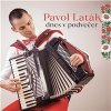 PAVOL LATÁK - DNES V PODVEČER PAVOL LATÁK - DNES V PODVEČER