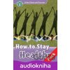 Oxford Read and Discover: Level 4 - How to Stay Healthy Audio CD Pack - Richard Northcott Oxford Read and Discover: Level 4 - How to Stay Healthy Audio CD Pack - Richard Northcott