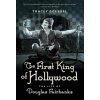 First King of Hollywood (Tracey Goessel)() First King of Hollywood (Tracey Goessel)()