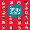 Na divokém venkově - Eva Grestenbergerová Na divokém venkově - Eva Grestenbergerová