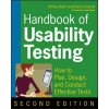 Handbook of Usability Testing - How to Plan, Design, and Conduct Effective Tests 2e (Jeffrey Rubin)(Brožovaná) Handbook of Usability Testing - How to Plan, Design, and Conduct Effective Tests 2e (Jeffrey Rubin)(Brožovaná)