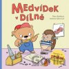 Medvídek v dílně - Petra Bartíková, Katarína Macurová (ilustrátor) Medvídek v dílně - Petra Bartíková, Katarína Macurová (ilustrátor)