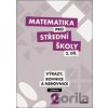 Matematika pro střední školy 2.díl - Michaela Cizlerová, Peter Krupka, Zdeněk Polický, Blanka Škaroupková Matematika pro střední školy 2.díl - Michaela Cizlerová, Peter Krupka, Zdeněk Polický, Blanka Škaroupková