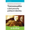 E-kniha Transsexualita a jiné poruchy pohlavní identity - Hanka Fifková a kol. E-kniha Transsexualita a jiné poruchy pohlavní identity - Hanka Fifková a kol.