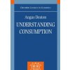 Understanding Consumption (Angus Deaton)(Brožovaná) Understanding Consumption (Angus Deaton)(Brožovaná)