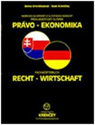 Právo - ekonomika - Nemecko-Slovenský a Slovensko-Nemecký prekladateľský slovník - Anna Krenčeyová, Ivan Krenčey
