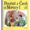 Pověsti z Čech a Moravy I - Jiří Černý, Miloslav Steiner Pověsti z Čech a Moravy I - Jiří Černý, Miloslav Steiner